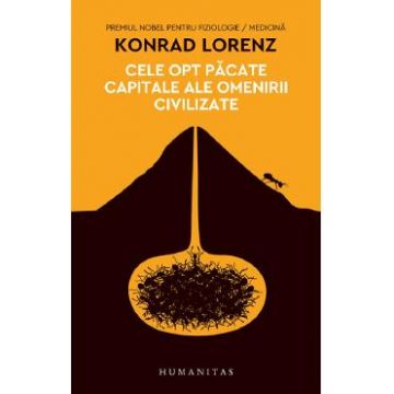 Cele opt pacate capitale ale omenirii civilizate - Konrad Lorenz