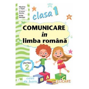 Comunicare in limba romana - Clasa 1 Partea 2 - Caiet (I) - Niculina I. Visan, Cristina Martin, Arina Damian