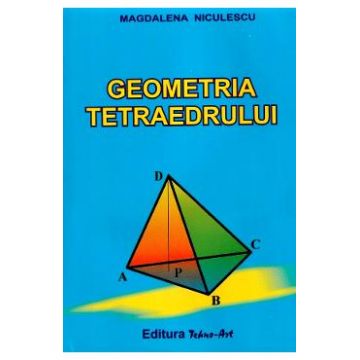 Geometria tetraedrului - Magdalena Niculescu