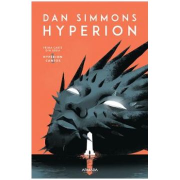 Hyperion. Seria Hyperion Cantos Vol.1 - Dan Simmons