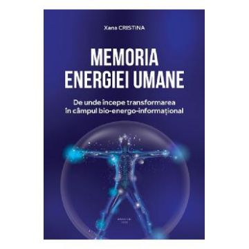 Memoria energiei umane - Xana Cristina