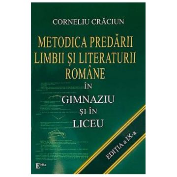 Metodica predarii limbii si literaturii romane in gimnaziu si in liceu - Corneliu Craciun