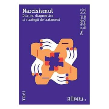 Narcisismul. Dileme, diagnostice si strategii de tratament - Glen O. Gabbard, Holly Crisp