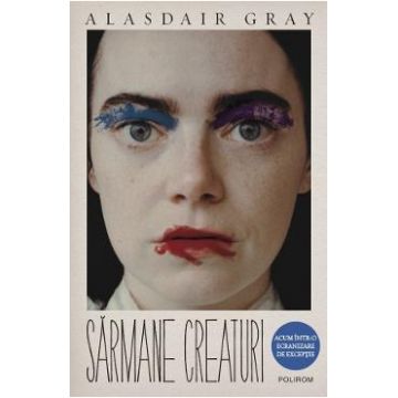 Sarmane creaturi - Alasdair Gray