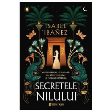 Secretele Nilului. Seria Secretele Nilului Vol.1 - Isabel Ibanez