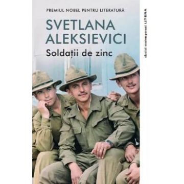 Soldatii de zinc - Svetlana Aleksievici