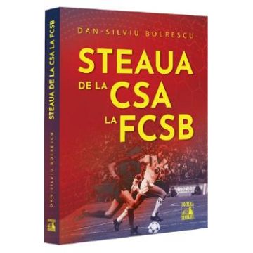 Steaua de la CSA la FCSB - Dan-Silviu Boerescu