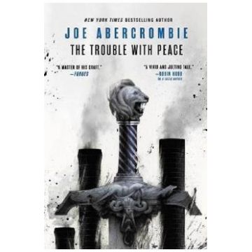 The Trouble with Peace - Joe Abercrombie