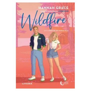 Wildfire. Seria Aventuri din Maple Hills Vol.2 - Hannah Grace