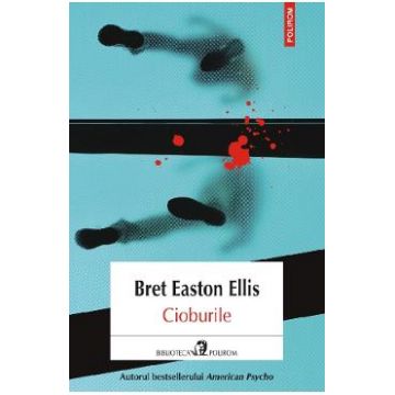 Cioburile - Bret Easton Ellis