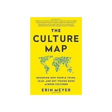 Culture Map: Decoding How People Think, Lead, And Get Things Done Across Cultures