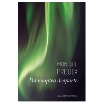 Da noaptea deoparte - Monique Proulx
