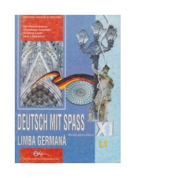 Deutsch mit Spass - Limba germana L1, clasa a XI-a, Filiera teoretica