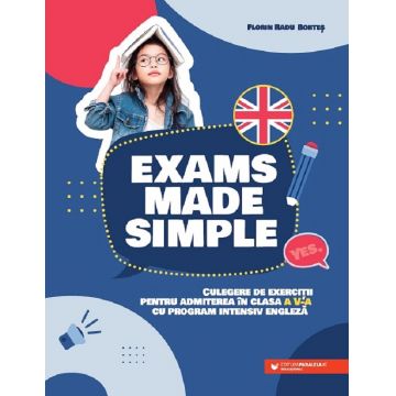 Exams made simple. Culegere de exercitii - Clasa 5 - Program intensiv engleza