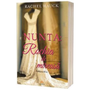 Nunta: Rochia de mireasa Ed.2 - Rachel Hauck