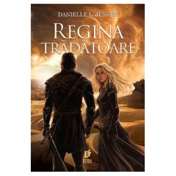 Regina tradatoare Seria Regatul podului Vol.2 - Danielle L. Jensen