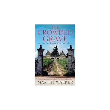The Crowded Grave: The Dordogne Mysteries
