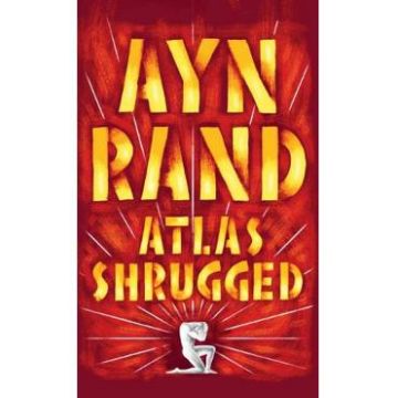 Atlas Shrugged - Ayn Rand
