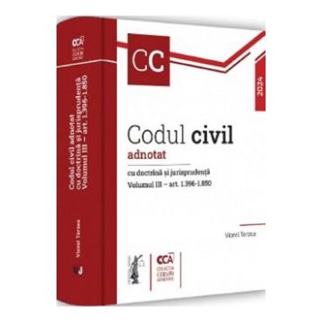 Codul civil adnotat cu doctrina si jurisprudenta Vol.3: Art. 1396-1850 - Viorel Terzea