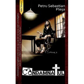 Condamnatul - Petru Sebastian Plesa