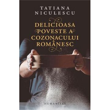 Delicioasa poveste a cozonacului romanesc - Tatiana Niculescu