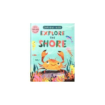 Explore the Shore (Curious Kids)