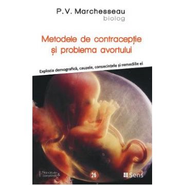 Metodele de contraceptie si problema avortului - P.V. Marchesseau