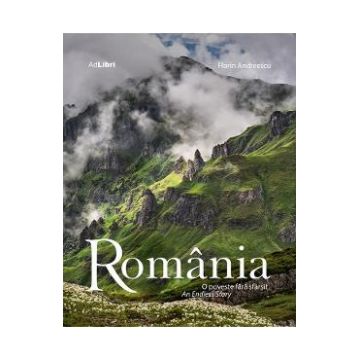 Romania. O poveste fara sfarsit. An Endless Story - Florin Andreescu