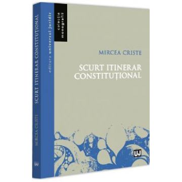 Scurt itinerar constitutional - Mircea Criste