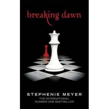 Breaking Dawn: Twilight, Book 4 - Stephenie Meyer