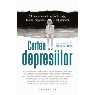 Cartea depresiilor. 24 de confesiuni despre tristețe, teamă, disperare și alți demoni