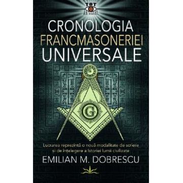 Cronologia francmasoneriei universale - Emilian M. Dobrescu