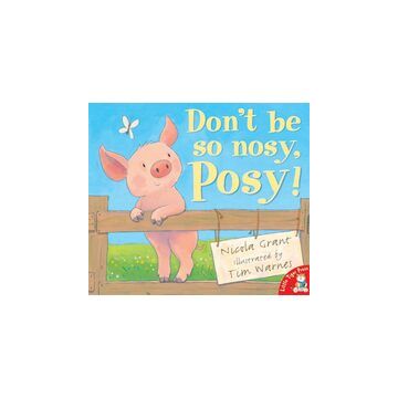 Don't be So Nosy, Posy!