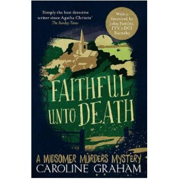 Faithful unto Death. Chief Inspector Barnaby #5 - Caroline Graham