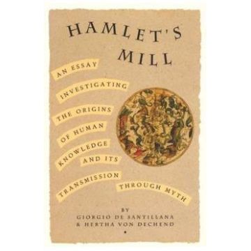 Hamlet's Mill - Giorgio de Santillana, Hertha von Dechen