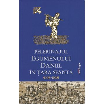 Pelerinajul egumenului Daniil în Ţara Sfântă (1106-1108)