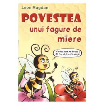 Povestea unui fagure de miere - Leon Magdan