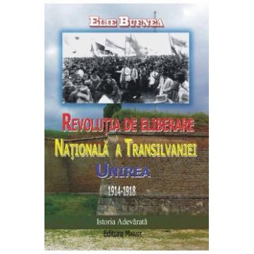 Revolutia de eliberare nationala a Transilvaniei Unirea 1914-1918