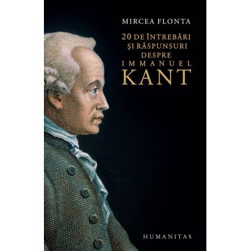 20 de întrebări și răspunsuri despre Immanuel Kant