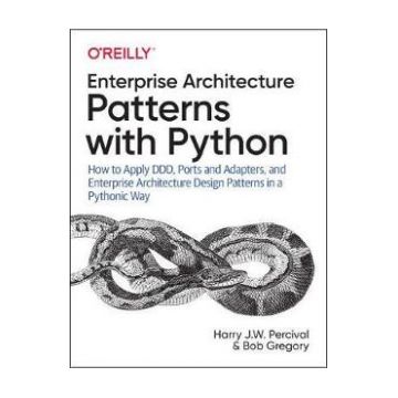 Architecture Patterns with Python - Harry J.W. Percival, Bob Gregory