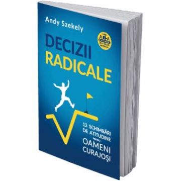 Decizii Radicale - Andy Szekely