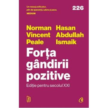 Forta gandirii pozitive. Editie pentru secolul XXI - Norman Vincent Peale, Hasan Abdullah Ismaik