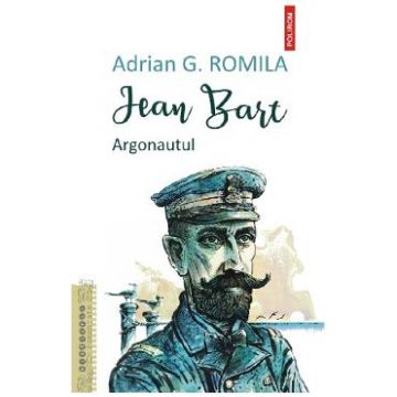 Jean Bart. Argonautul - Adrian G. Romila