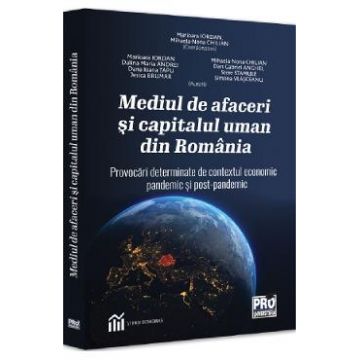 Mediul de afaceri si capitalul uman din Romania - Marioara Iordan, Mihaela Nona Chilian