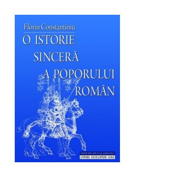 O istorie sincera a poporului roman - editie revazuta si adaugita