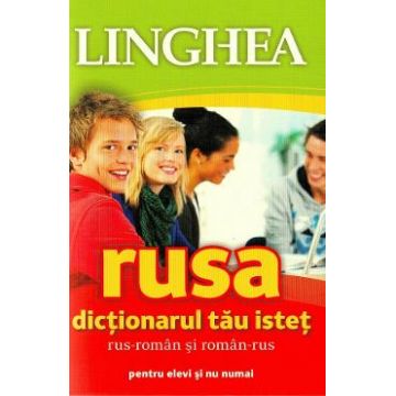 Rusa. Dictionarul tau istet rus-roman, roman-rus pentru elevi si nu numai
