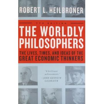 The Worldly Philosophers - Robert L. Heilbroner