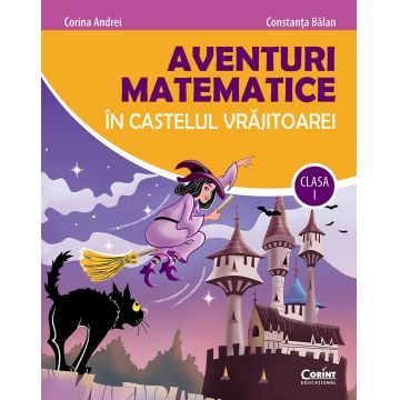 Aventuri matematice in castelul vrajitoarei. Clasa I