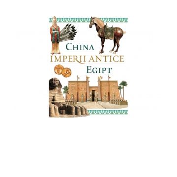 Imperii antice. China si Egipt