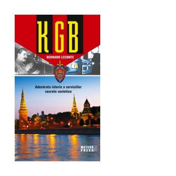 KGB - Adevarata istorie a serviciilor secrete sovietice
